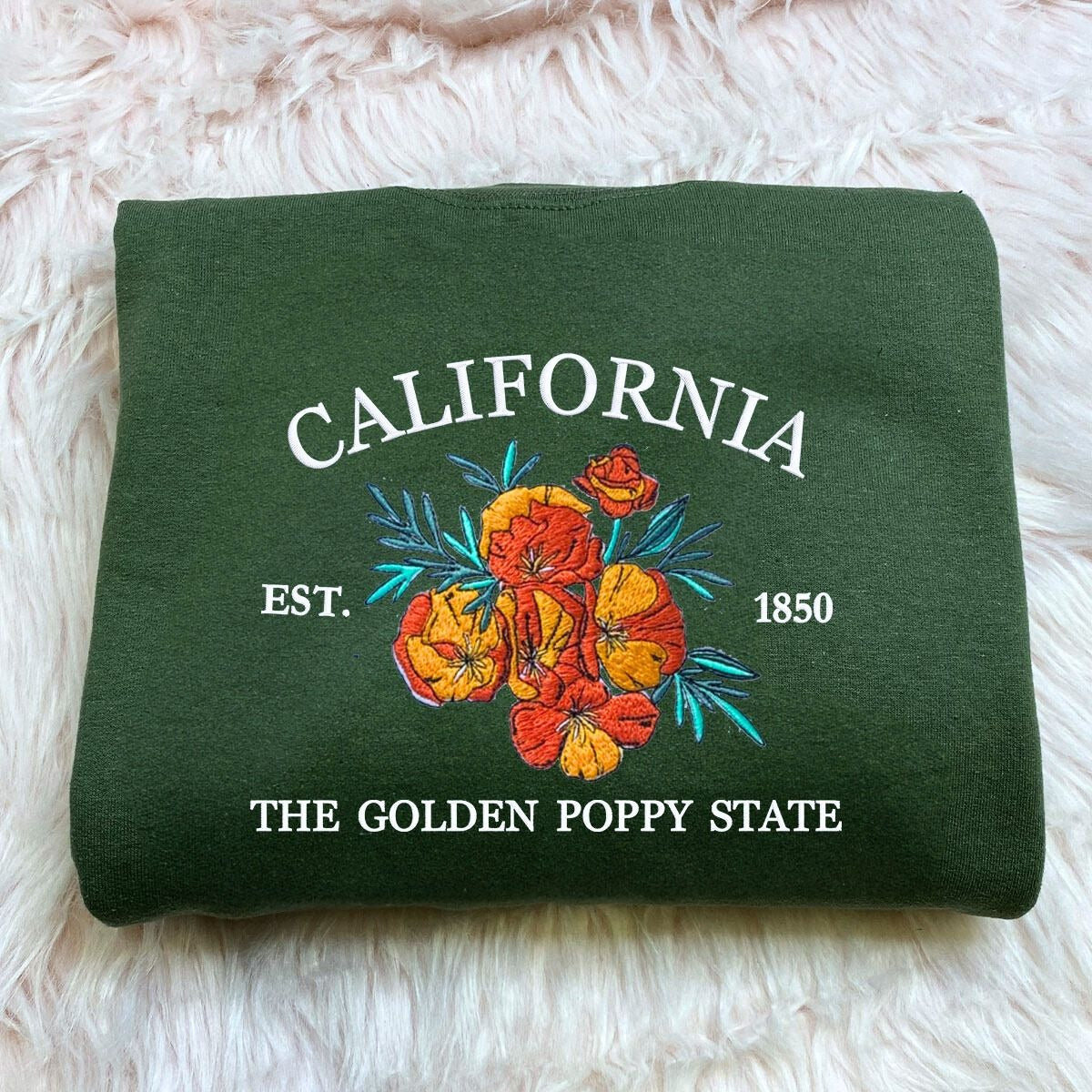 California State Sweatshirt or Hoodie, Embroidered Gift - Est. 1850 Golden Poppy Flower