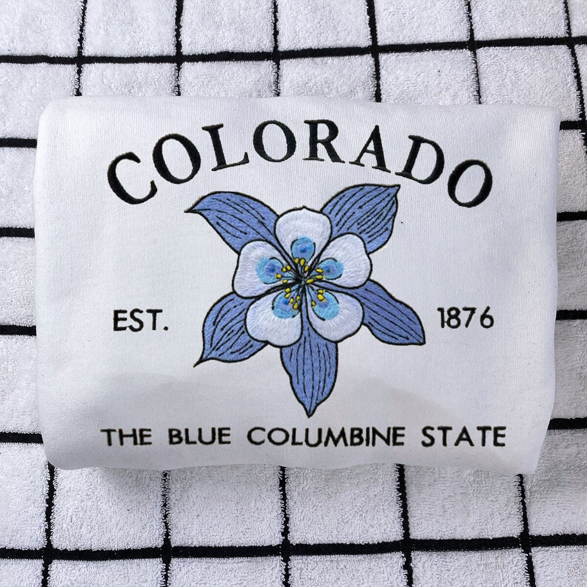 Colorado State Sweatshirt or Hoodie, Embroidered Gift - Est. 1876 Blue Columbine Flower